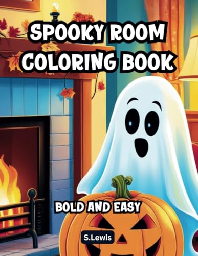 Spooky Room Coloring Book: Cute Halloween-Themed Characters, Cozy Spooky Rooms, and Bold Designs for Creative Fun. Spooky Room Coloring Book: Cute Halloween-Themed Characters, Cozy Spooky Rooms, and Bold Designs for Creative Fun. von Independently published