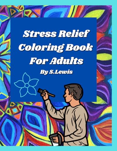 Stress Relief Coloring Book For Adults (Coloring Book Series, Band 1) von Independently published