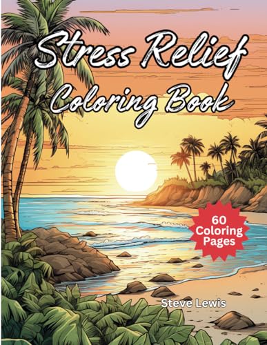 Stress Relief Coloring Book For Adults: Relaxing Adult Coloring Book with Animals, Scenery, Flowers, Designs, Mushrooms, and More von Independently published
