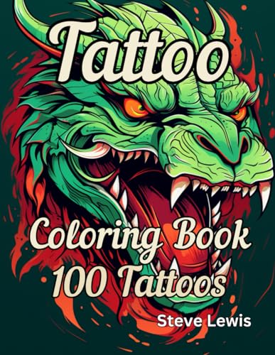 Tattoos Coloring Book for Adults: 100 Tattoos: A Unique Adult Coloring Experience Featuring 100 Intricate Tattoo Designs