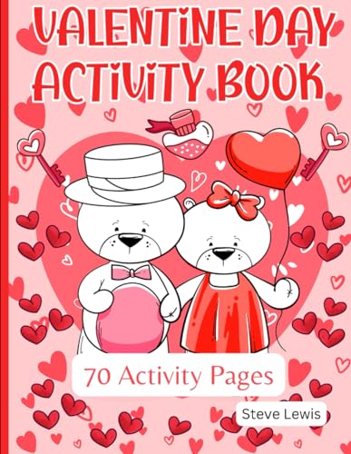 Valentine's Day Activity Book for Ages Kids 4 to 7: Fun Adventures and Activities: A Valentine's Day Activity Extravaganza for Kids Ages 4 to 7
