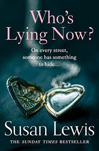 Who’s Lying Now?: The most thought-provoking emotional novel of 2022 from bestselling author Susan Lewis