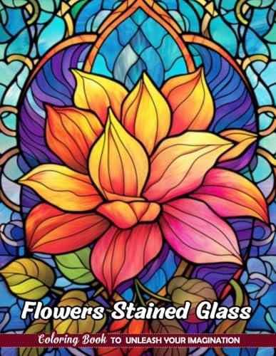 Flowers Stained Glass: Christmas Coloring Pages with Flowers Stained Glass for Stress Relief and Relaxation (Coloring Books for Kids & Adults)
