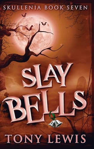 Slay Bells (Skullenia, Band 7) von Next Chapter