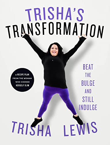 Trisha's Transformation: Beat the Bulge and Still Indulge! von Gill Books