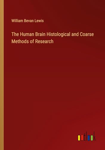 The Human Brain Histological and Coarse Methods of Research
