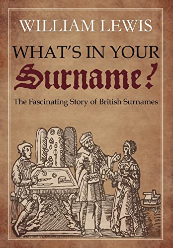 What's in Your Surname?: The Fascinating Story of British Surnames What's in Your Surname?: The Fascinating Story of British Surnames