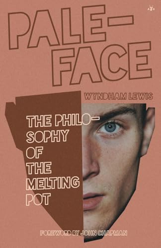 Paleface: The Philosophy of the Melting Pot von Antelope Hill Publishing