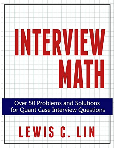 Interview Math: Over 50 Problems and Solutions for Quant Case Interview Questions von Impact Interview