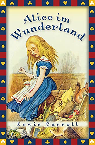 Alice im Wunderland: Vollständige, ungekürzte Ausgabe mit sämtlichen Illustrationen von John Tenniel (Anaconda Kinderbuchklassiker, Band 3) von ANACONDA