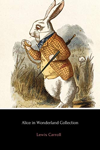 Alice in Wonderland Collection: All Four Books von Createspace Independent Publishing Platform