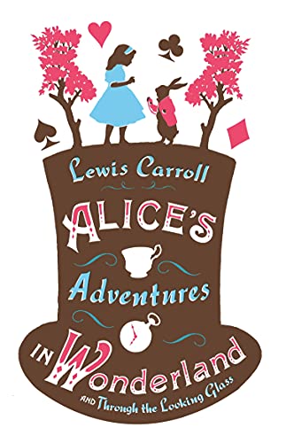 Alice's Adventures in Wonderland, Through the Looking Glass and Alice's Adventures Under Ground: Lewis Carroll (Alma Junior Classics) von Bloomsbury