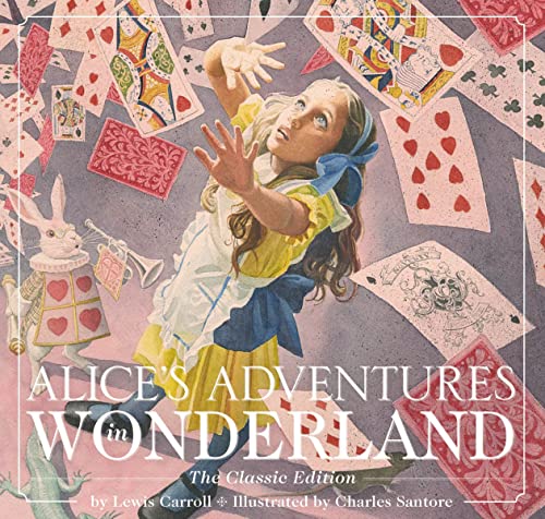 Alice's Adventures in Wonderland: The Classic Edition: 10 (Charles Santore Children's Classics) Alice's Adventures in Wonderland: The Classic Edition: 10 (Charles Santore Children's Classics)