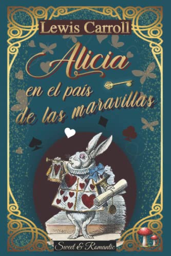 Alicia en el país de las maravillas -Edición ilustrada-: Ilustraciones originales de John Tenniel Alicia en el país de las maravillas -Edición ilustrada-: Ilustraciones originales de John Tenniel