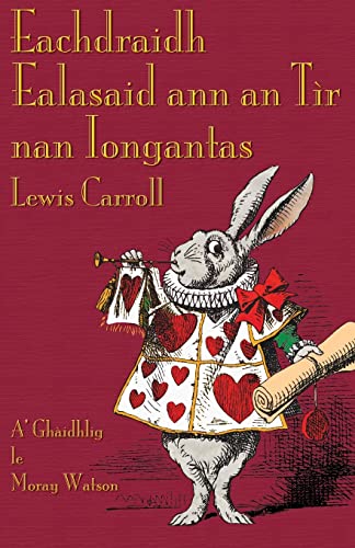 Eachdraidh Ealasaid ann an Tìr nan Iongantas: Alice's Adventures in Wonderland in Scottish Gaelic von Evertype