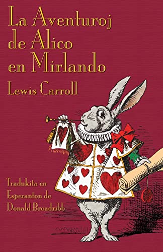 La Aventuroj de Alico en Mirlando: Alice's Adventures in Wonderland in Esperanto