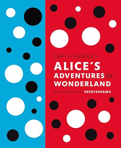 Lewis Carroll's Alice's Adventures in Wonderland: With Artwork by Yayoi Kusama (Penguin Classics Hardcover) von Penguin Group