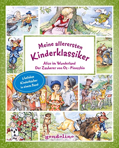 Meine allerersten Kinderklassiker: Alice im Wunderland/Der Zauberer von Oz/Pinocchio: Vorlesebuch mit beliebten Kindergeschichten in einem Band für ... in einem Band, ideal zum Vorlesen ab 4 Jahre.