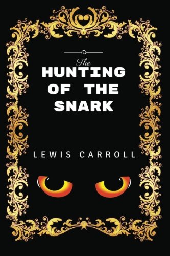 The Hunting Of The Snark: By Lewis Carroll - Illustrated The Hunting Of The Snark: By Lewis Carroll - Illustrated von CreateSpace Independent Publishing Platform