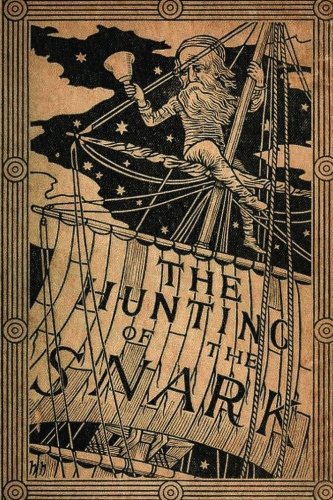The Hunting Of The Snark: Fully Illustrated Edition The Hunting Of The Snark: Fully Illustrated Edition