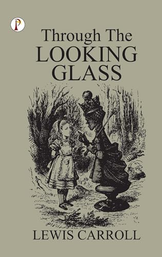 Through The Looking-Glass Through The Looking-Glass