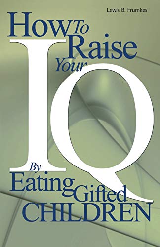 How to Raise Your I.Q. by Eating Gifted Children