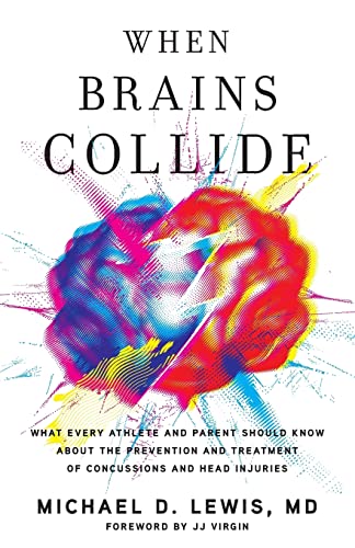 When Brains Collide: What Every Athlete and Parent Should Know About the Prevention and Treatment of Concussions and Head Injuries von Lioncrest Publishing