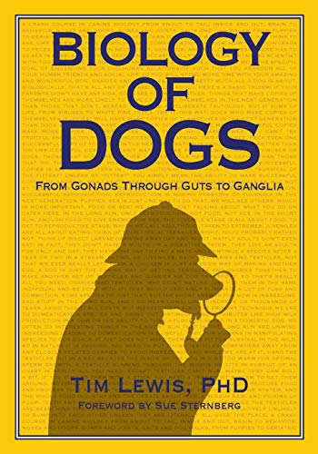 Biology of Dogs: From Gonads Through Guts To Ganglia