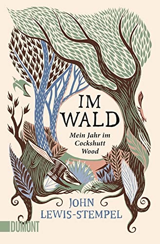 Im Wald: Mein Jahr im Cockshutt Wood von DuMont Buchverlag GmbH