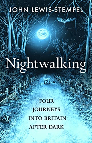 Nightwalking: Four Journeys into Britain After Dark von Doubleday