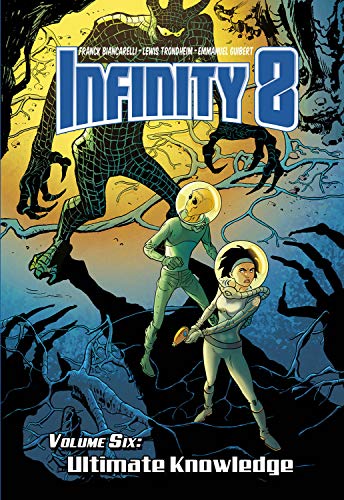 Infinity 8 Vol.6: Ultimate Knowledge (INFINITY 8 HC) Infinity 8 Vol.6: Ultimate Knowledge (INFINITY 8 HC)