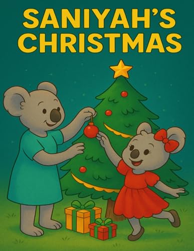 Saniyah’s Christmas: A Holiday Coloring Adventure with a Joyful Koala Family Saniyah’s Christmas: A Holiday Coloring Adventure with a Joyful Koala Family von Independently published