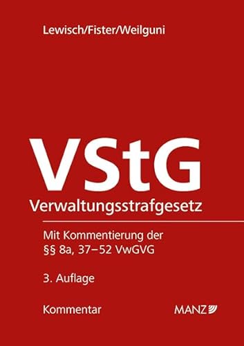 Verwaltungsstrafgesetz - VStG: mit Kommentierung der §§ 8a, 37-52 VwGVG (Großkommentar) von MANZ Verlag Wien