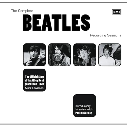 The Complete Beatles Recording Sessions: The Official Story of the Abbey Road Years 1962-1970