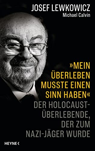 »Mein Überleben musste einen Sinn haben«: Der Holocaust-Überlebende, der zum Nazijäger wurde – Von der Macht des Glaubens und der menschlichen Stärke »Mein Überleben musste einen Sinn haben«: Der Holocaust-Überlebende, der zum Nazijäger wurde – Von der Macht des Glaubens und der menschlichen Stärke