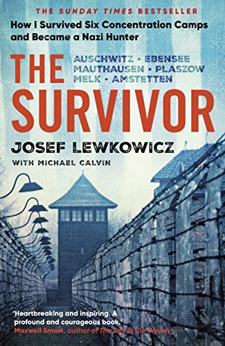 The Survivor: How I Survived Six Concentration Camps and Became a Nazi Hunter - The Sunday Times Bestseller von Bantam Press