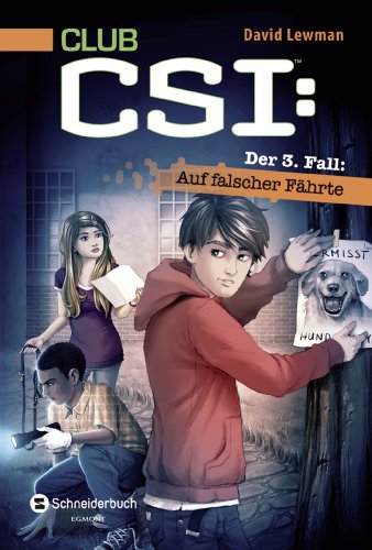 CLUB CSI: Der 3. Fall: Auf falscher Fährte von Egmont Schneiderbuch