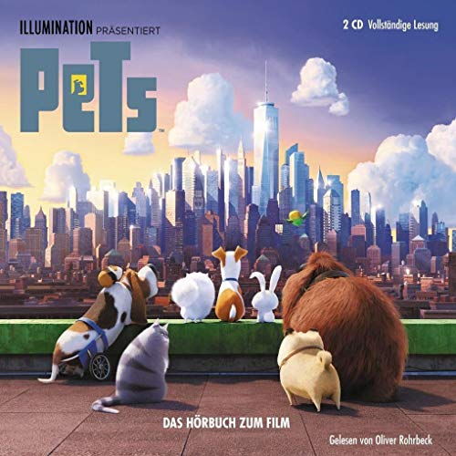 Pets: Das Original-Hörbuch zum Film (The Secret Life of Pets) (Pets Hörbücher zum Film, Band 1)