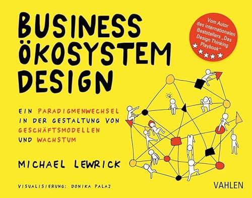 Business Ökosystem Design: Ein Paradigmenwechsel in der Gestaltung von Geschäftsmodellen und Wachstum