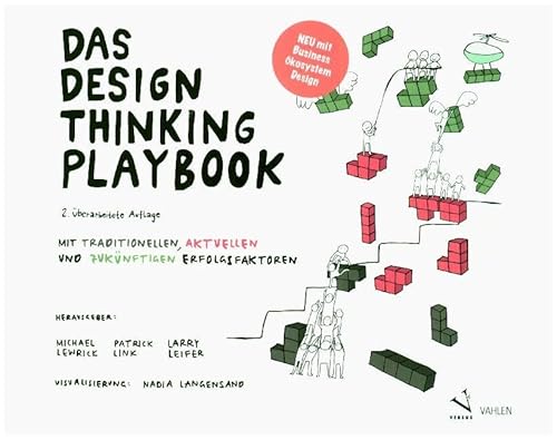 Das Design Thinking Playbook: Mit traditionellen, aktuellen und zukünftigen Erfolgsfaktoren Das Design Thinking Playbook: Mit traditionellen, aktuellen und zukünftigen Erfolgsfaktoren