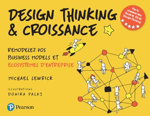 Design thinking & croissance. Remodelez vos stratégies et écosystèmes d'entreprise: Remodelez vos stratégies et écosystèmes d'entreprise