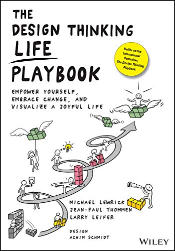 The Design Thinking Life Playbook: Empower Yourself, Embrace Change, and Visualize a Joyful Life The Design Thinking Life Playbook: Empower Yourself, Embrace Change, and Visualize a Joyful Life