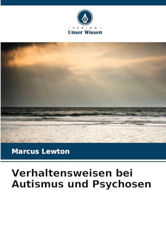 Verhaltensweisen bei Autismus und Psychosen: DE