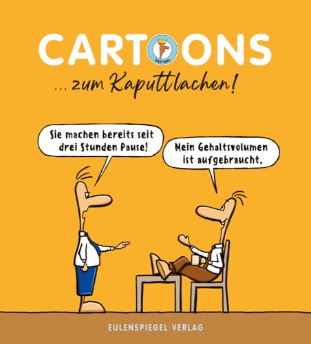 Cartoons ... zum Kaputtlachen! Cartoons ... zum Kaputtlachen! von Eulenspiegel Verlag