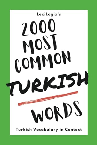 2000 Most Common Turkish Words: Turkish Vocabulary in Context (The Most Common Turkish Words: Learn Turkish Vocabulary Fast, Band 2) von MostUsedWords.com