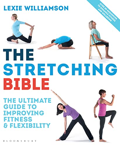 The Stretching Bible: The Ultimate Guide to Improving Fitness and Flexibility The Stretching Bible: The Ultimate Guide to Improving Fitness and Flexibility von Bloomsbury Sport