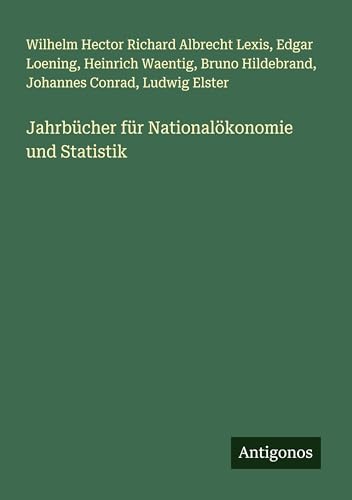 Jahrbücher für Nationalökonomie und Statistik von Antigonos Verlag