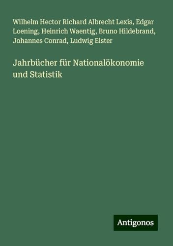 Jahrbücher für Nationalökonomie und Statistik von Antigonos Verlag