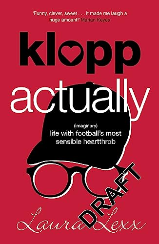 Klopp Actually: (Imaginary) Life with Football's Most Sensible Heartthrob von Hodder And Stoughton Ltd.