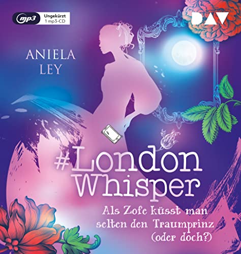 #London Whisper – Teil 3: Als Zofe küsst man selten den Traumprinz (oder doch?): Ungekürzte Lesung mit Dagmar Bittner (1 mp3-CD) von Der Audio Verlag